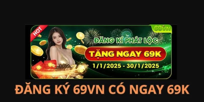đăng ký tặng 69k tại 69vn